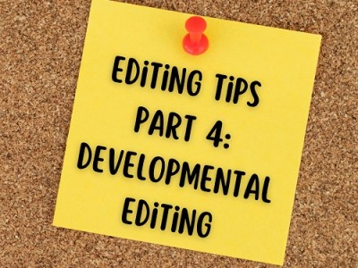 Editing Tips Part 4: Developmental&nbsp;Editing