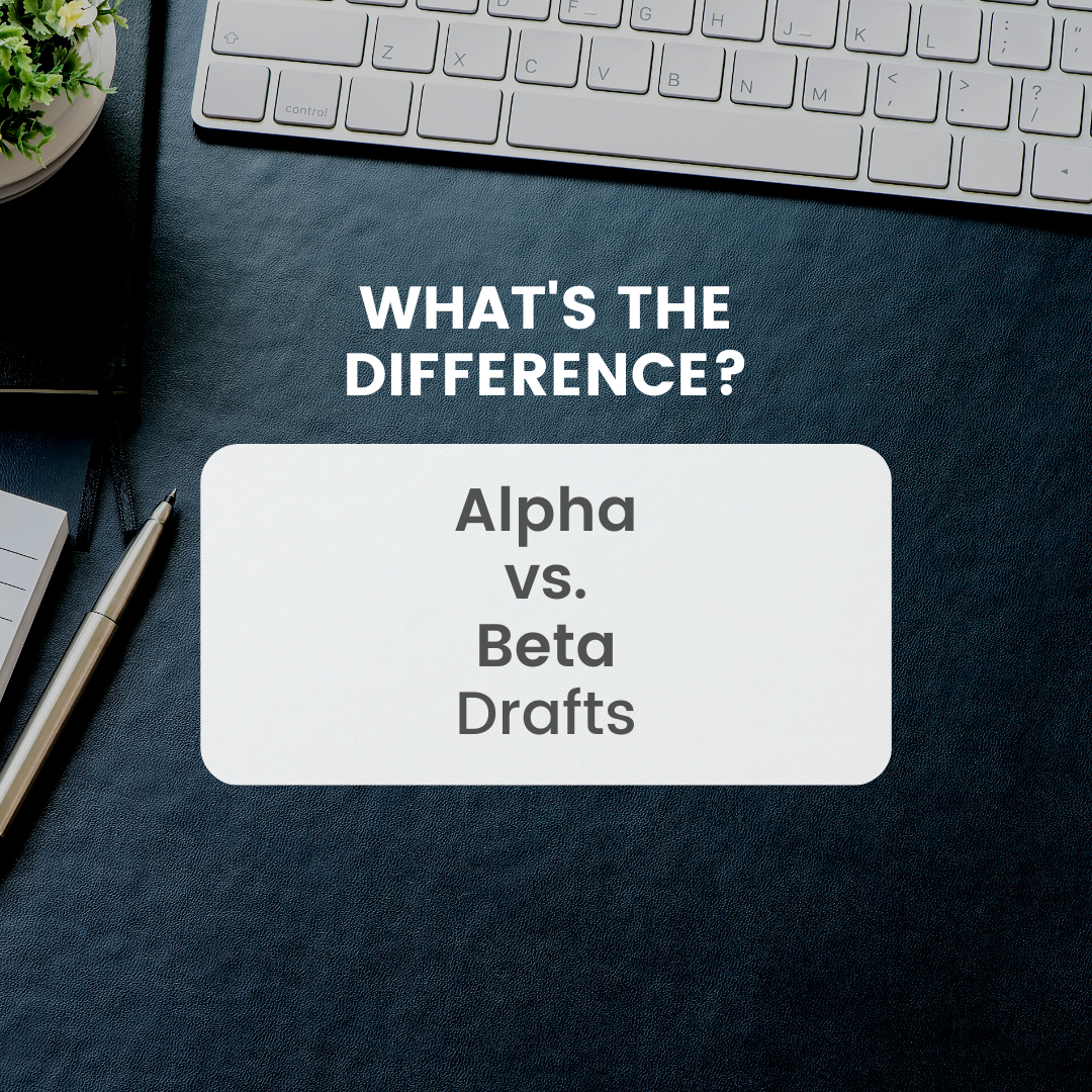 What’s the Difference: Alpha vs Beta Drafts – Josha Publishing, LLC