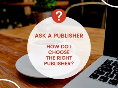 Ask a Publisher: How Do I Choose The Right&nbsp;Publisher?