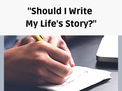 Should I Write My Life’s&nbsp;Story?