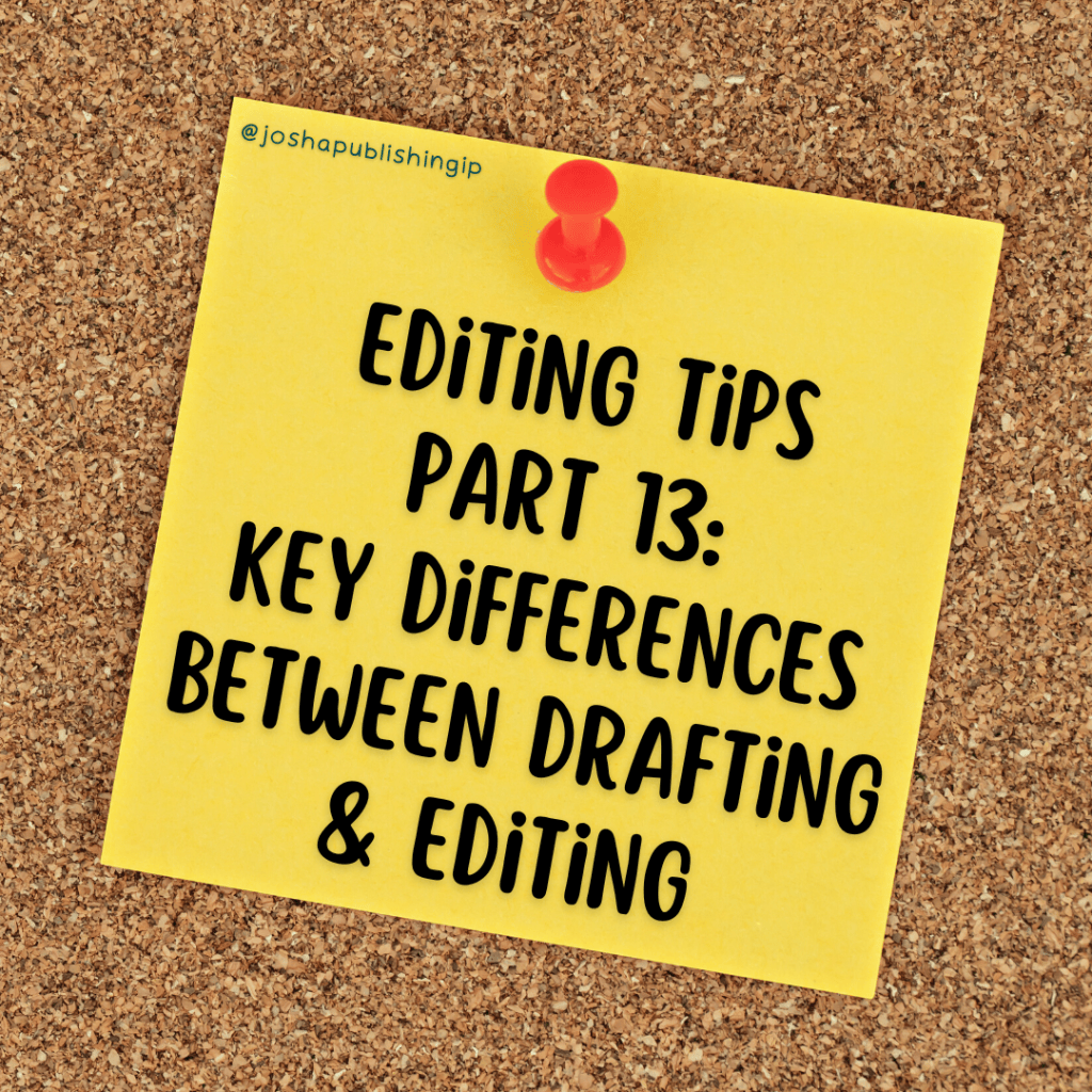 Editing Tips Part 13: Key Differences Between Drafting & Editing ...